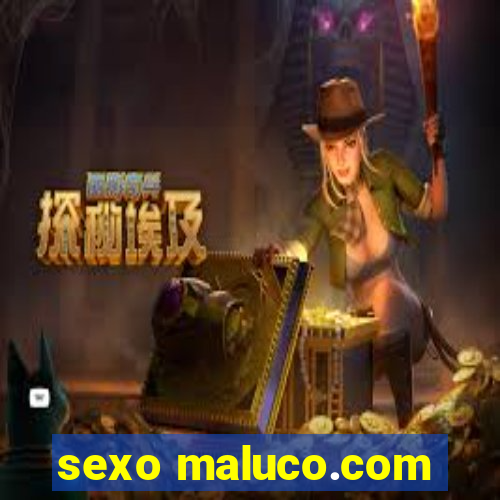 sexo maluco.com